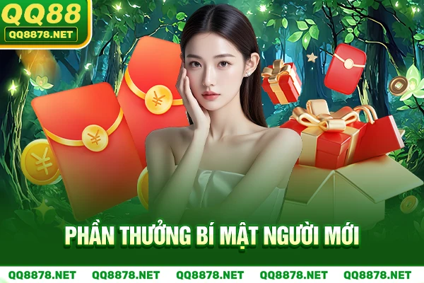 Phần Thưởng bí mật người mới.
