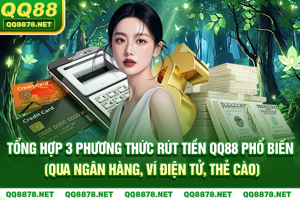 Các phương thức rút tiền QQ88