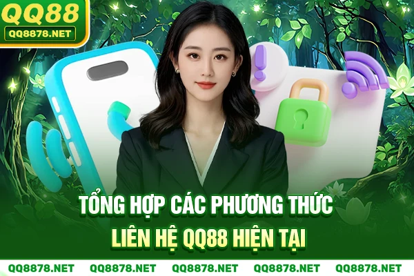 Các phương thức liên hệ QQ88 hiện tại
