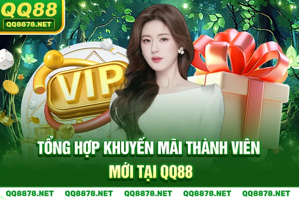 Khuyến mãi thành viên mới tại QQ88 2025