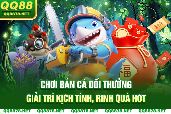 Chơi Bắn Cá Đổi Thưởng - Giải Trí Kịch Tính, Rinh Quà Hot