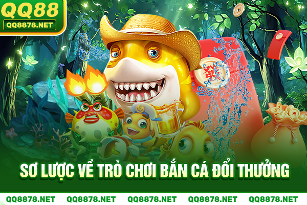 Nội dung cơ bản về trò chơi bắn cá đổi thưởng
