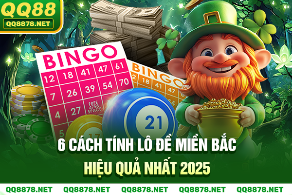 36 Cách Tính Lô Đề Miền Bắc Hiệu Quả Nhất Cần Biết 2025