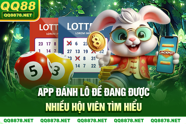 App đánh lô đề đang được nhiều hội viên tìm hiểu