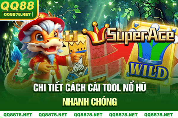 Chi tiết cách cài tool nổ hũ nhanh chóng