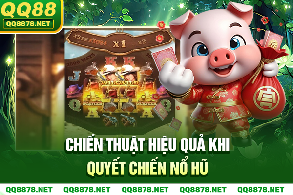 Chiến thuật hiệu quả khi quyết chiến nổ hũ