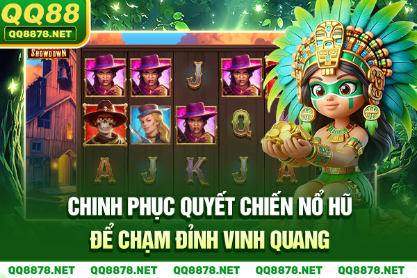 Chinh Phục Quyết Chiến Nổ Hũ Để Chạm Đỉnh Vinh Quang