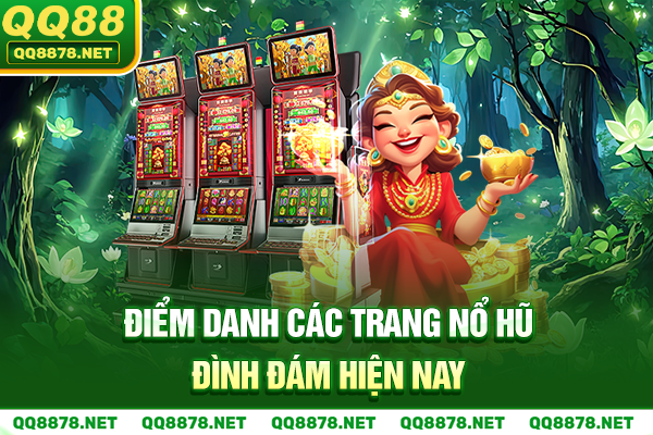 Điểm danh các trang nổ hũ uy tín đình đám hiện nay