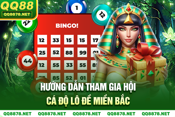 Hướng dẫn tham gia hội cá độ lô đề miền Bắc