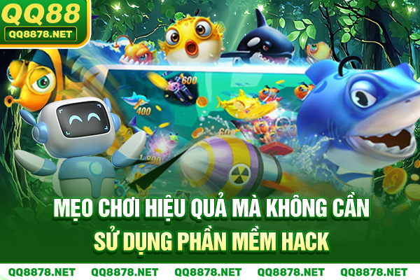 Mẹo chơi hiệu quả mà không cần bắn cá hack full tiền