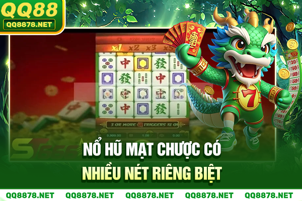Nổ hũ mạt chược có nhiều nét riêng biệt