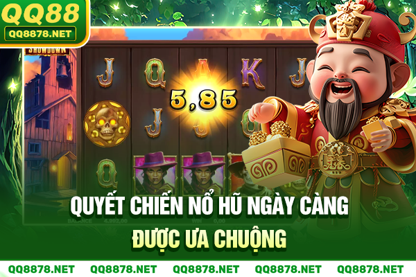 Quyết chiến nổ hũ ngày càng được ưa chuộng