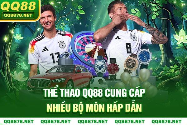 Thể Thao QQ88 cung cấp nhiều bộ môn hấp dẫn