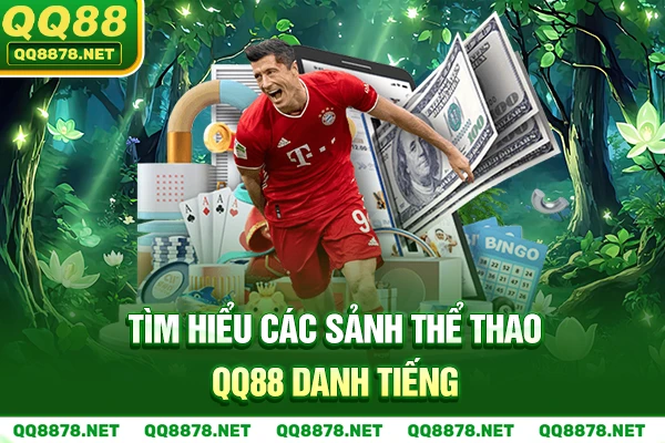 Tìm hiểu các sảnh Thể Thao QQ88 danh tiếng
