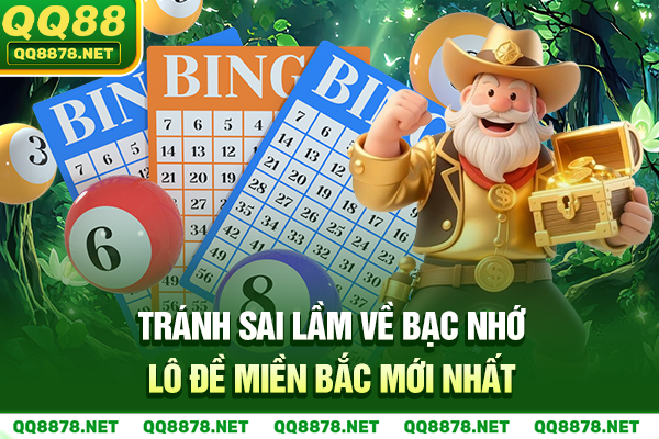 Tránh sai lầm về bạc nhớ lô đề miền Bắc mới nhất